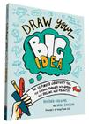 "Draw Your Big Idea" by Heather Willems and Nora Herting