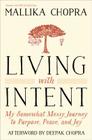 Living with Intent by Mallika Chopra