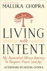 Living with Intent by Mallika Chopra