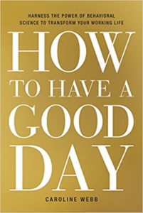 how-to-have-a-good-day-caroline-webb