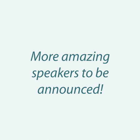 image placeholder - more amazing speakers to be announced!