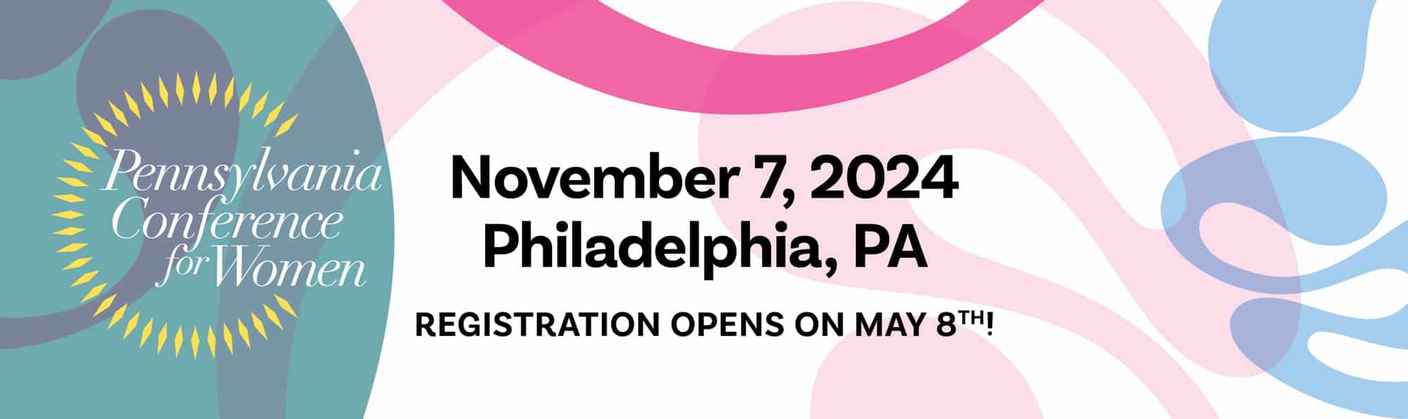 PA Conference for Women: November 7th. Philadelphia, PA. Registration opens May 8th! Click here to get a reminder.