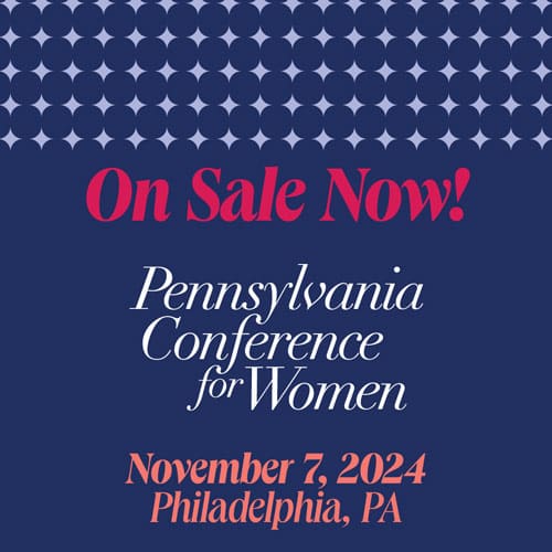 The Pennsylvania Conference for Women is ON SALE NOW!